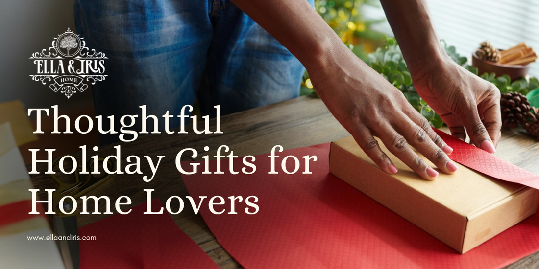 Thoughtful Holiday Gifts for Home Lovers