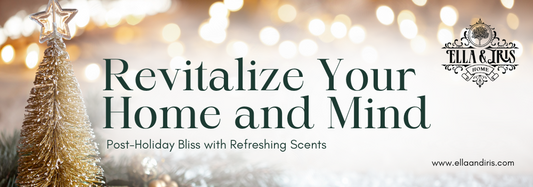 Revitalize Your Home and Mind: Post-Holiday Bliss with Refreshing Scents